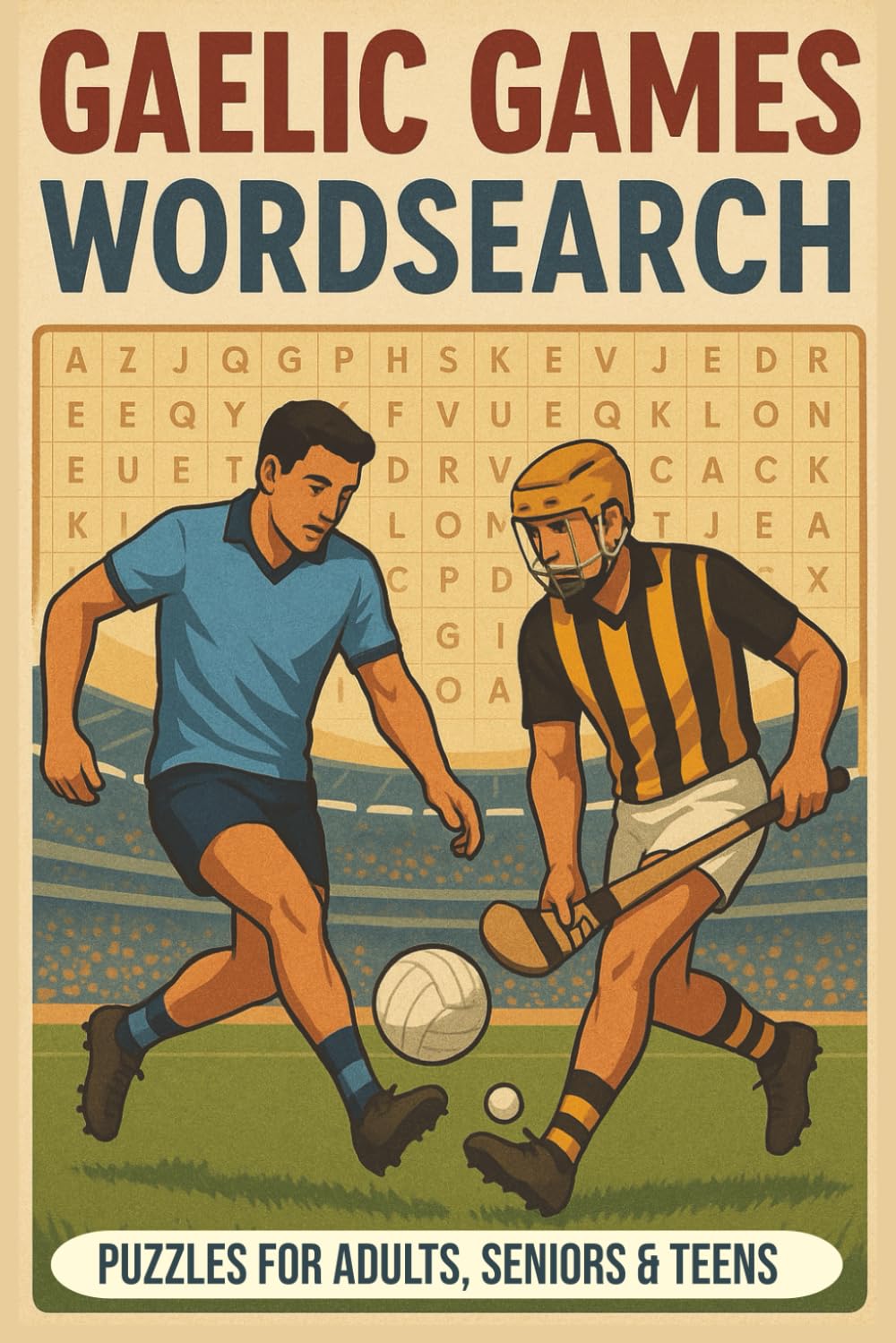 Gaelic Games Word Search Puzzle Book: 50+ Puzzles About GAA, Hurling, and Gaelic Football with Easy to Read Print