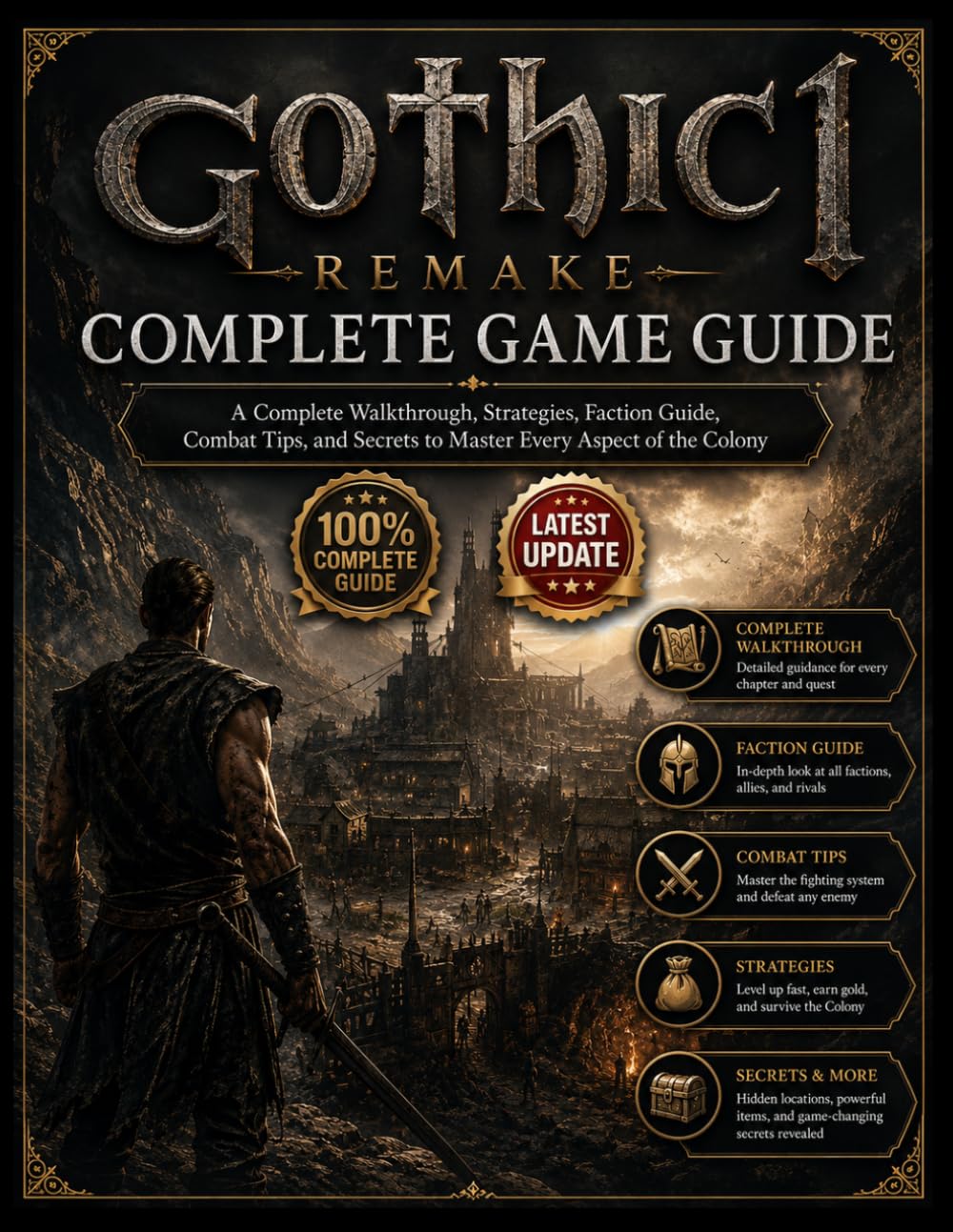 GOTHIC 1 REMAKE COMPLETE GAME GUIDE: A Complete Walkthrough, Strategies, Faction Guide, Combat Tips, and Secrets to Master Every Aspect of the Colony