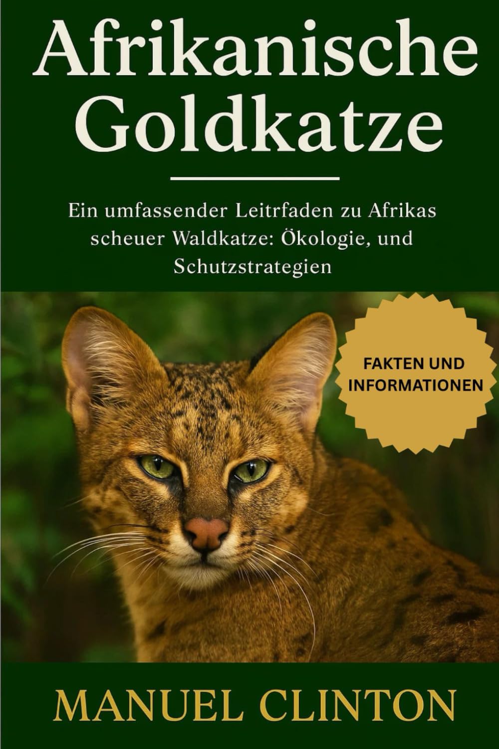 Afrikanische Goldkatze: Ein umfassender Leitfaden zu Afrikas scheuer Waldkatze: Ökologie, Verhalten und Schutzstrategien