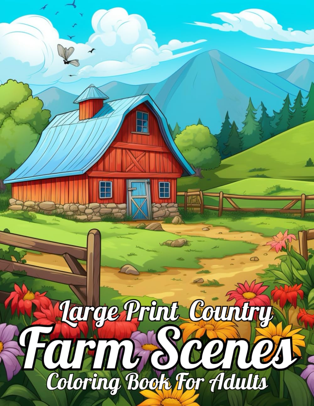 Country Farm Scenes Large Print Coloring Book for Adults: Large Print Country Farm Coloring Book for Adults and Seniors Country Scenes Coloring Book