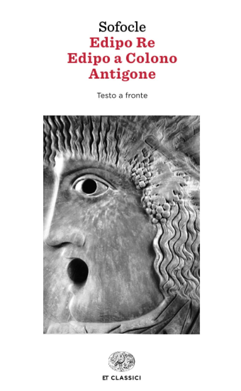 Edipo Re. Edipo a Colono. Antigone (ET Classici)