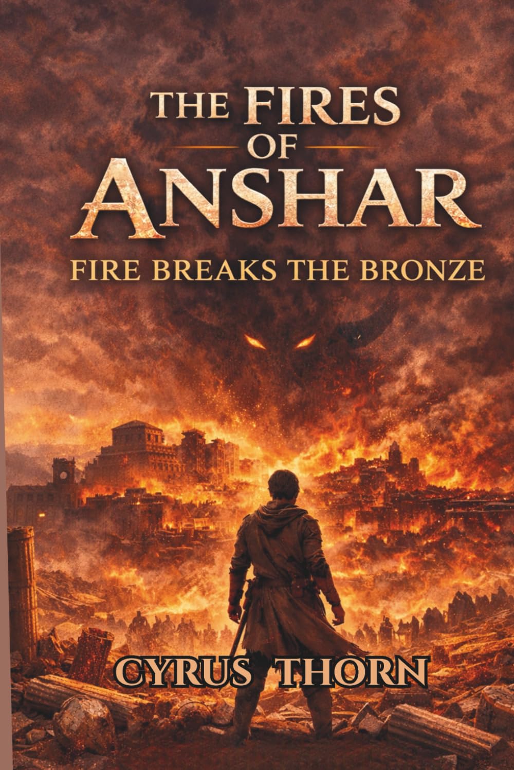 Fire of Anshar Series - Book 1 - Fire Breaks The Bronze