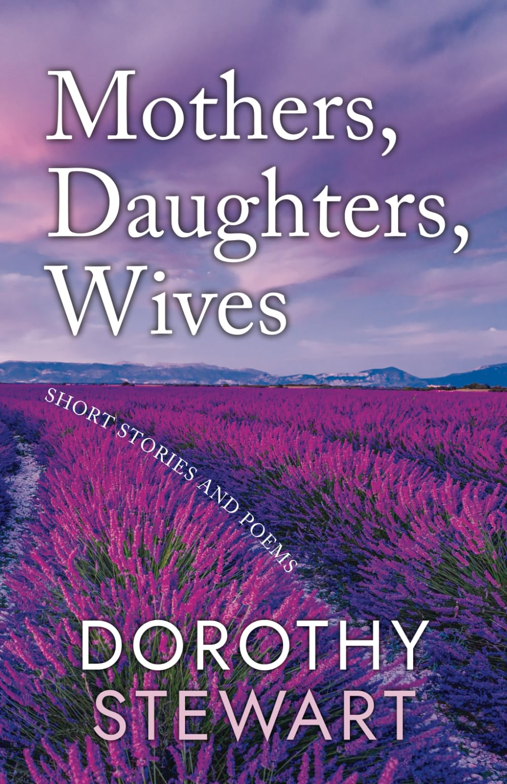 Mothers, Daughters, Wives: Short stories & poems