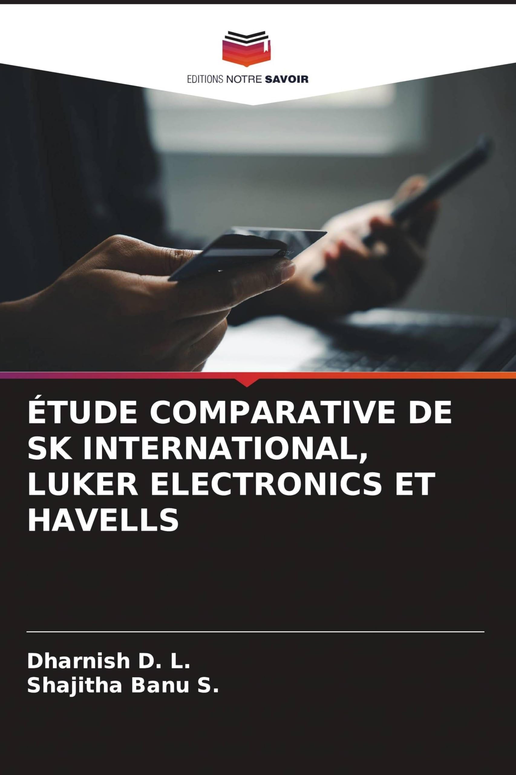 ÉTUDE COMPARATIVE DE SK INTERNATIONAL, LUKER ELECTRONICS ET HAVELLS