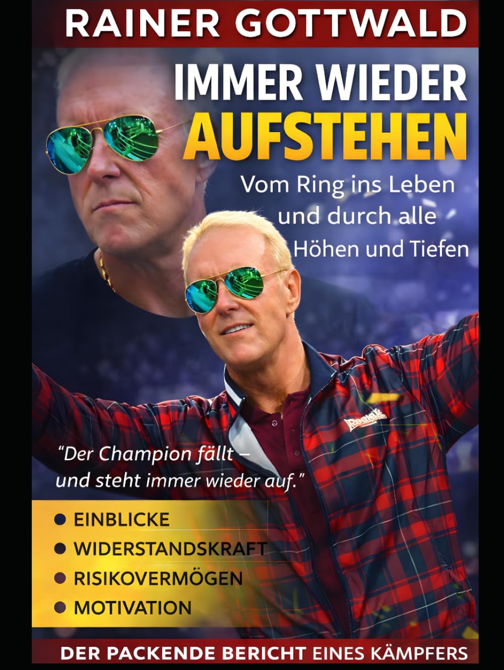 Immer wieder aufstehen: Mein Weg durch Ring, Risiko und die Kunst, nie liegenzubleiben