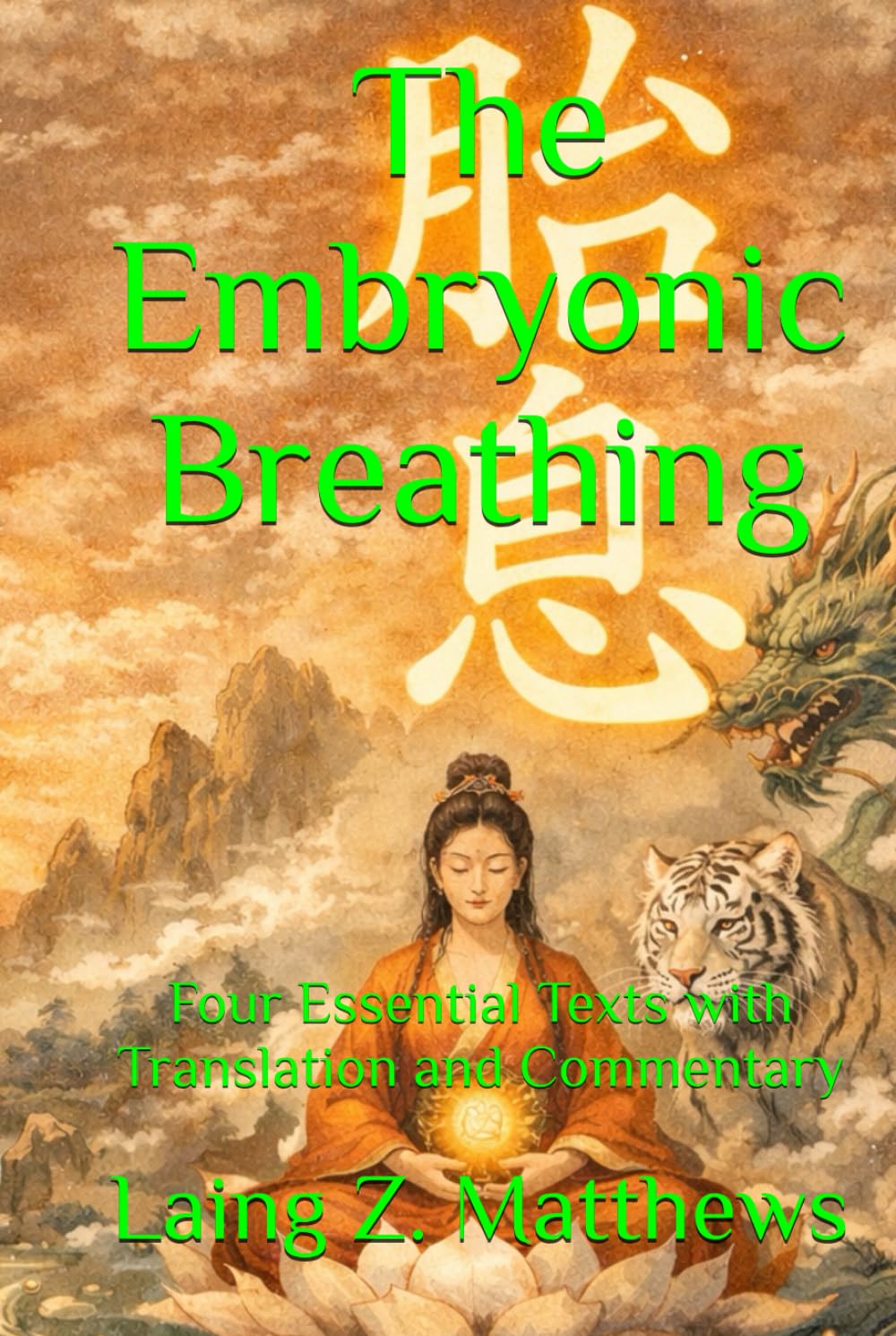 The Embryonic Breathing: Four Essential Texts with Translation and Commentary (The Taoist Inner Alchemy Classics)