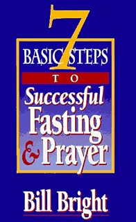 7 Basic Steps to Successful Fasting & Prayer