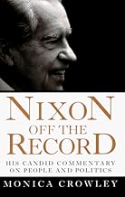 Nixon Off the Record : His Candid Commentary on People and Politics