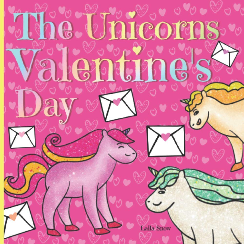 The Unicorns Valentine's Day: Picture Book For Preschoolers & Toddlers. Ideal for ages 2-6.