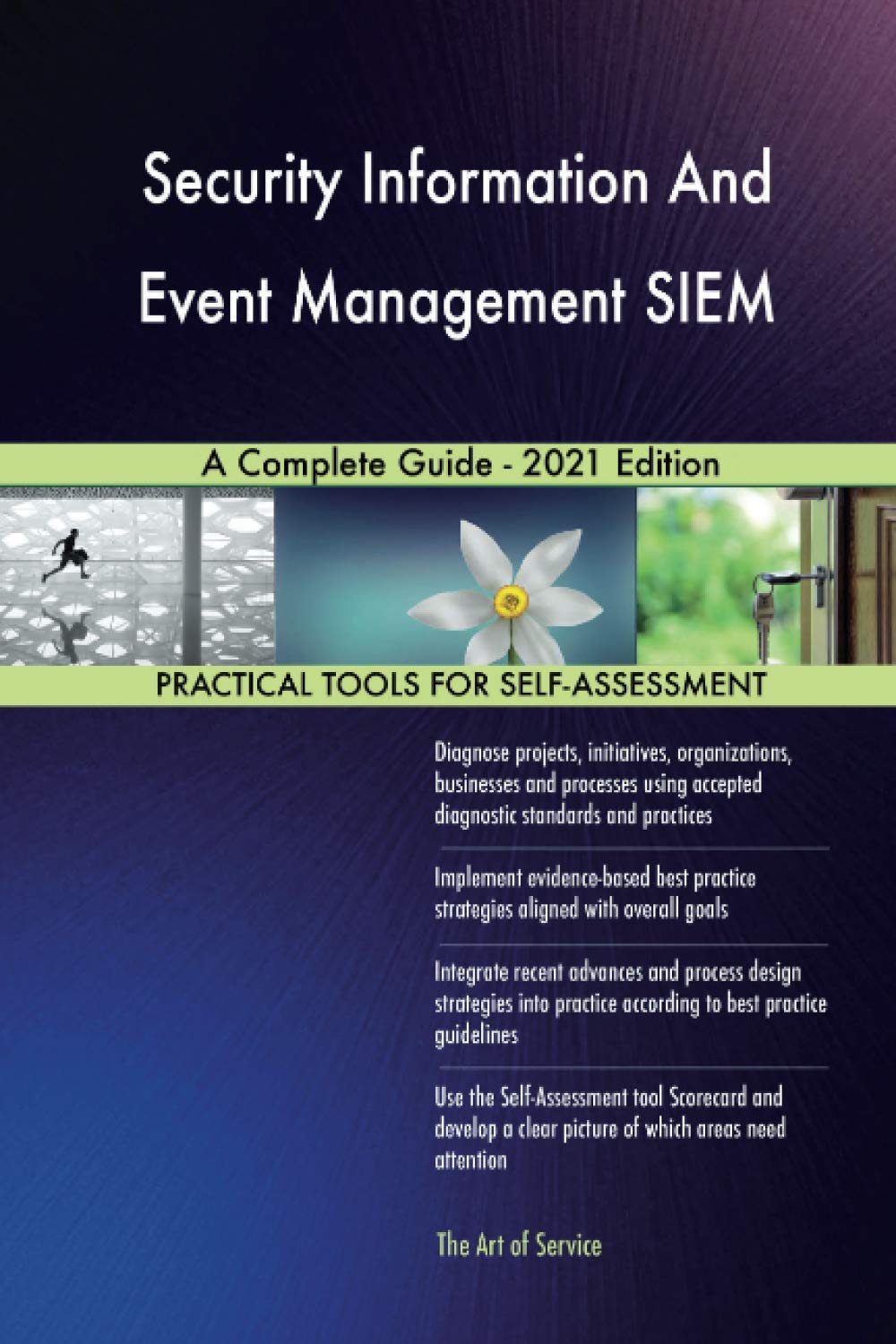 Security Information And Event Management SIEM A Complete Guide - 2021 Edition
