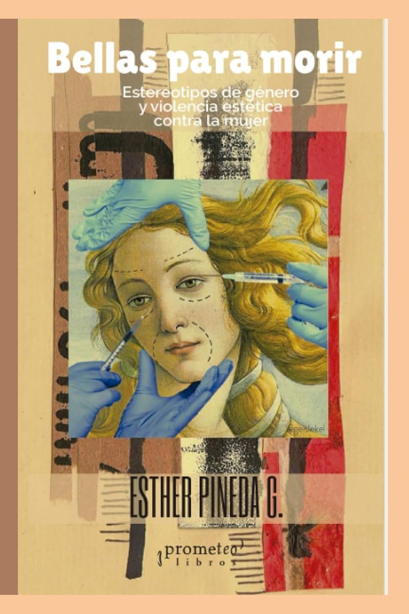 Bellas para morir: Estereotipos y violencia estética contra la mujer (Spanish Edition)