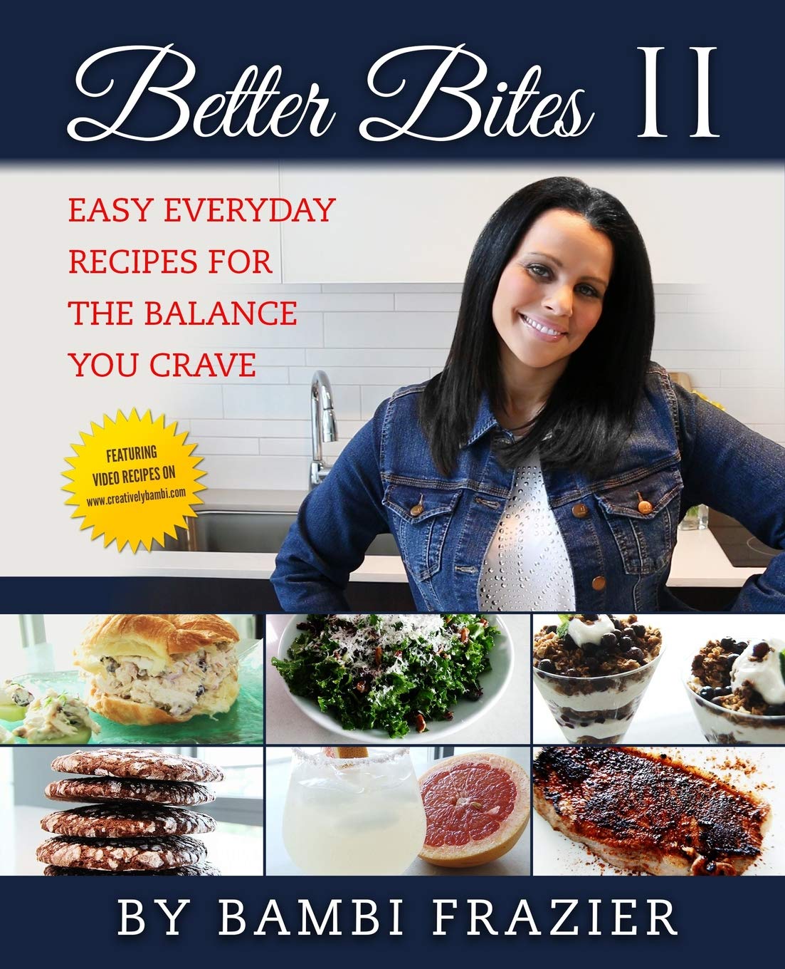 Better Bites II: Easy Everyday Recipes for the Balance You Crave (Better Bites 2)