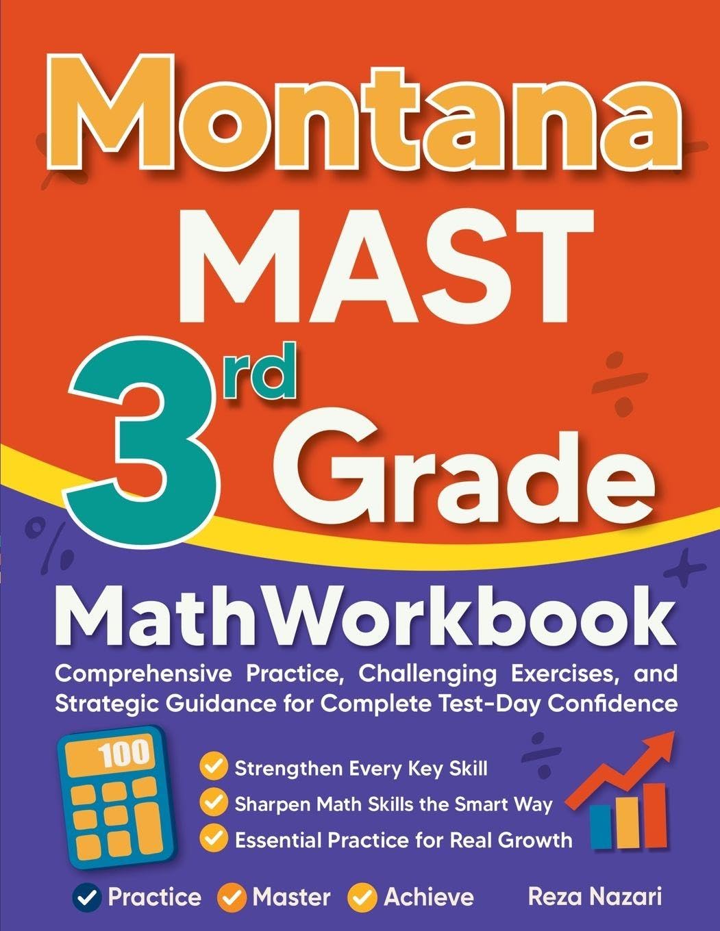 Montana MAST 3rd Grade Math Workbook: Comprehensive Practice, Challenging Exercises, and Strategic Guidance for Complete Test-Day Confidence