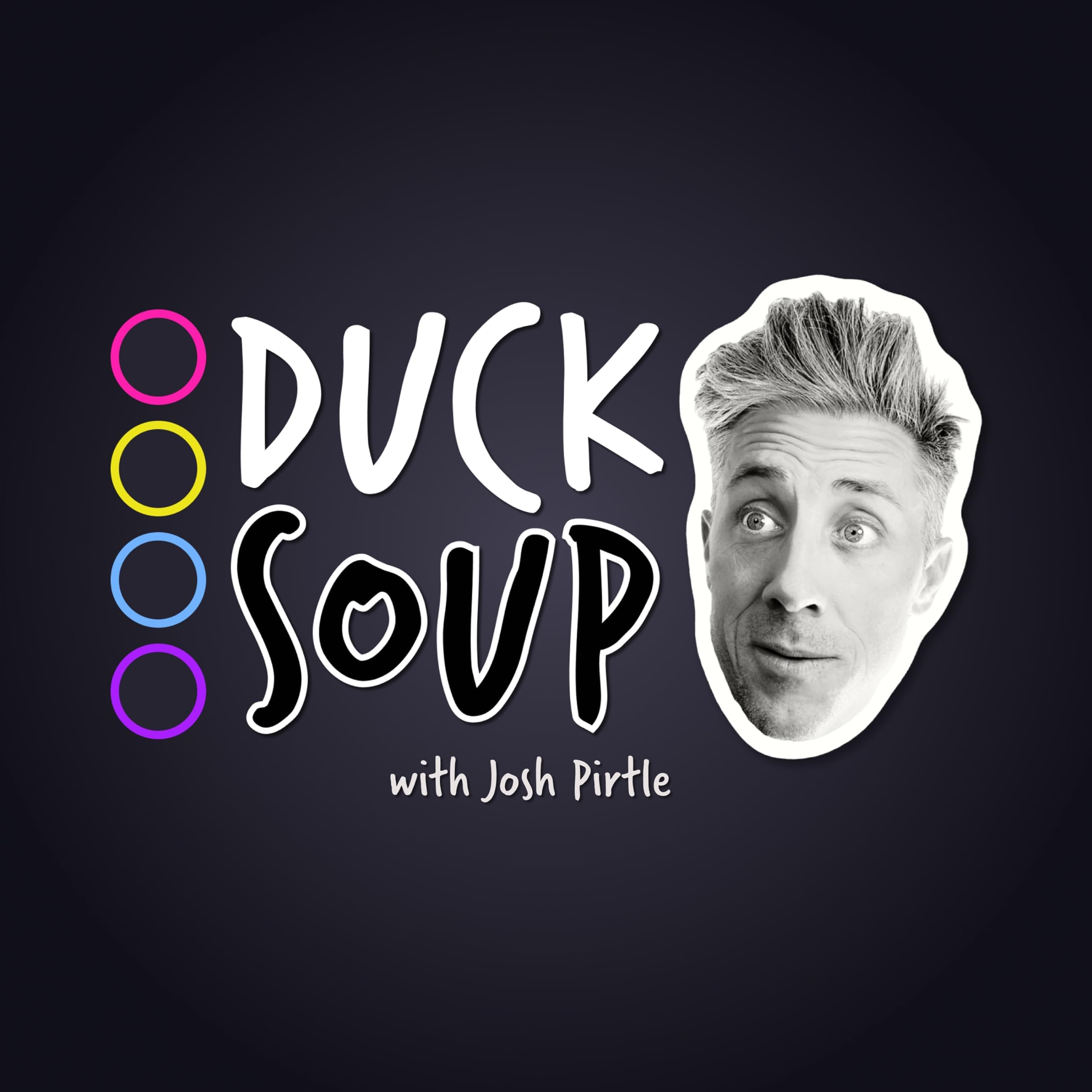 Duck Soup with Josh Pirtle