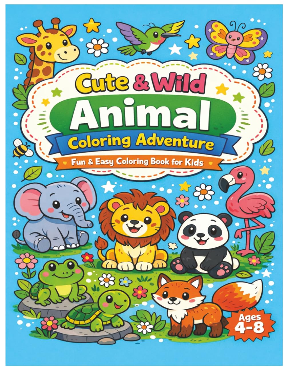 Cute & Wild Animal Coloring Adventure: Fun & Easy Coloring Book for Kids Ages 4–8