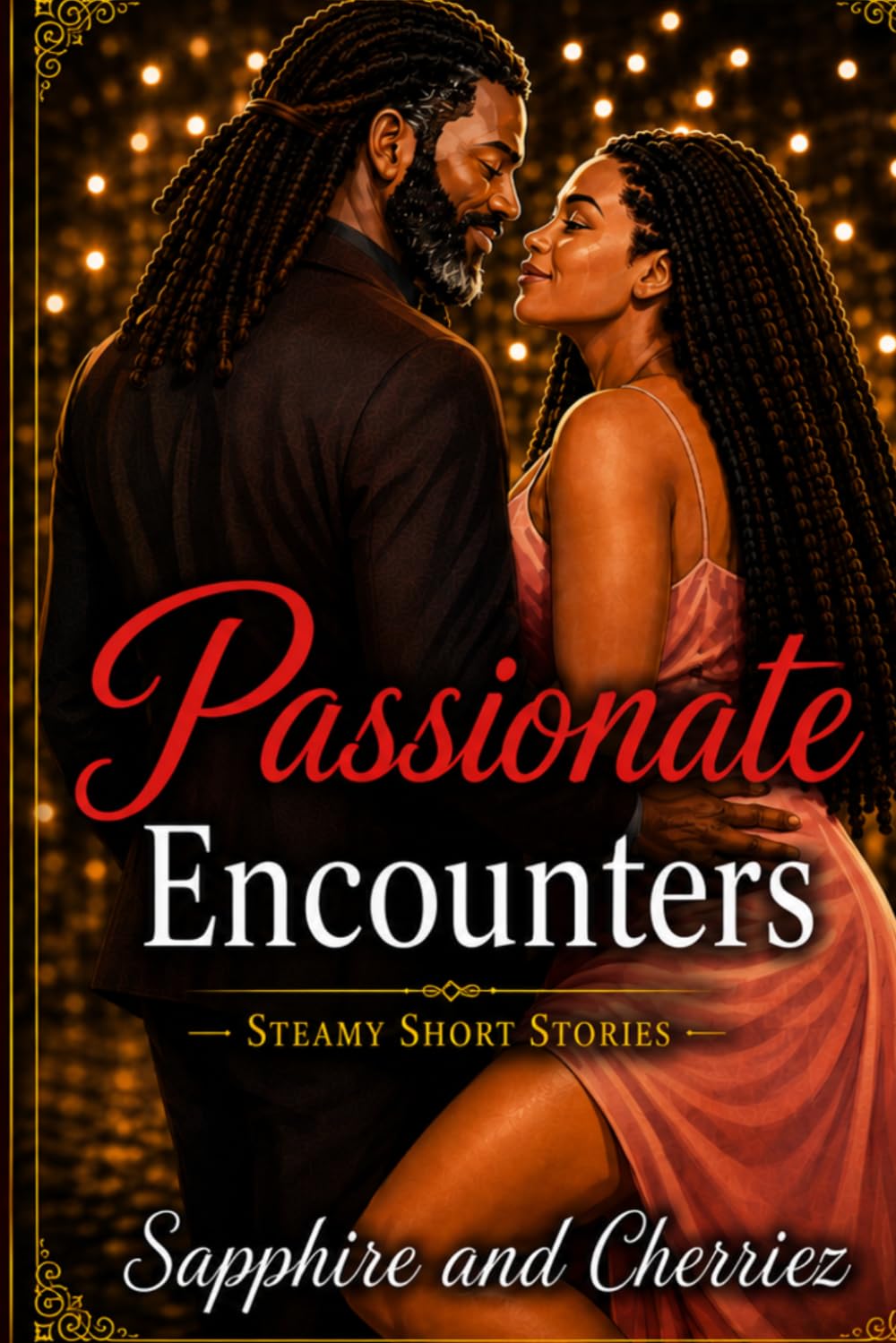 Passionate Encounters: A Collection of Sensual and Erotic Short Stories
