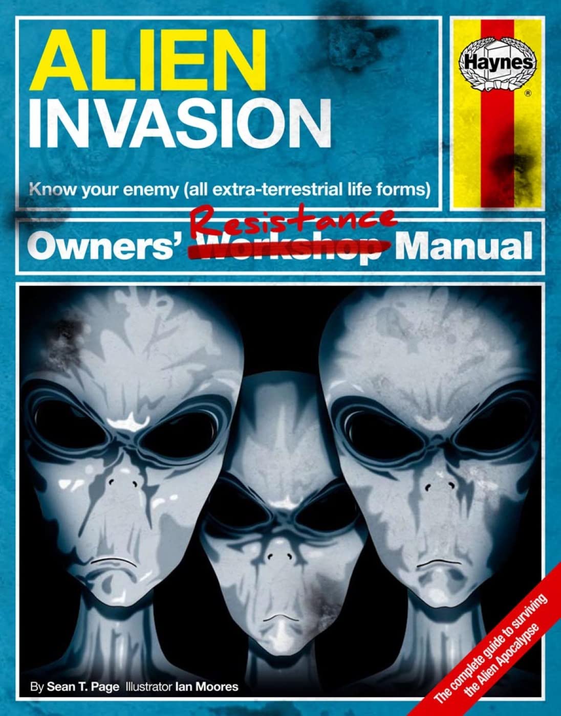 Buy Alien Invasion Owners' Resistance Manual: Know your enemy (all extraterrestrial lifeforms) - The Complete Guide to surviving the Alien Apocalypse (Owners' Workshop Manual) — BookShops.in
