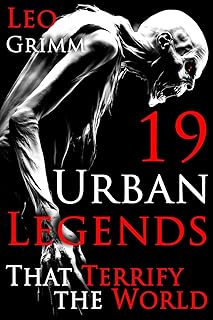 19 Urban Legends That Still Terrify the World: A Chilling Urban Legends Anthology, Horror Anthology Short Stories, Horror ...