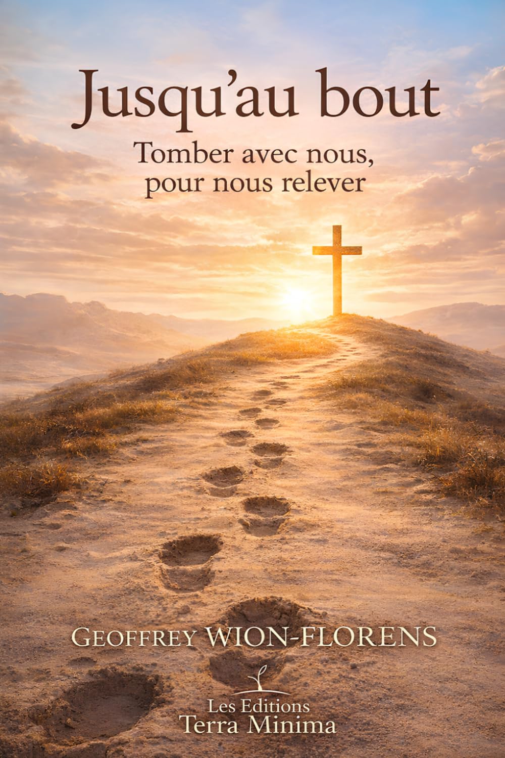 Jusqu’au bout: Tomber avec nous, pour nous relever