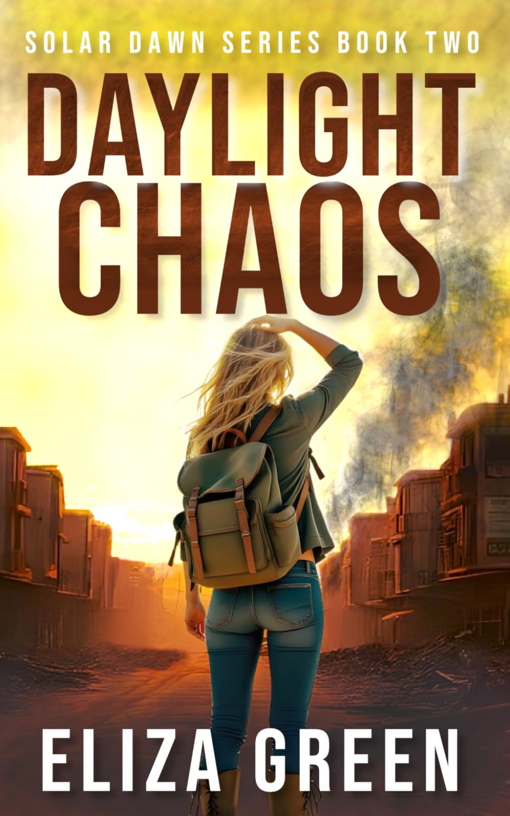 Daylight Chaos: Post Apocalyptic Survival Thriller (Solar Dawn)