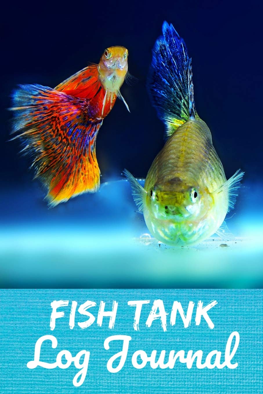 Fish Tank Log Journal: Blank Lined Book For Betta Fish Tank Maintenance. Great For Monitoring Water Parameters, Water Change Schedule, And Breeding Conditions.