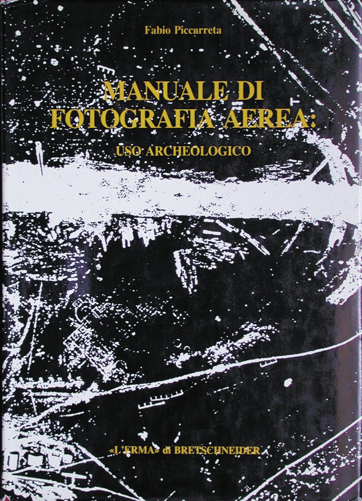 Manuale di fotografia aerea: uso archeologico: Uso Archeologico. With English Summary