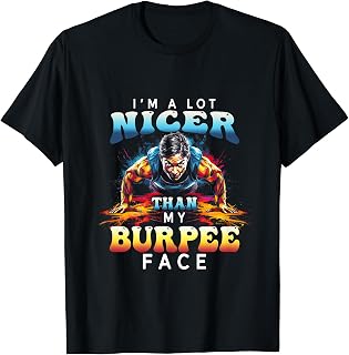 Training Lot Nicer Than Face Fitness Workout Burpee T-Shirt
