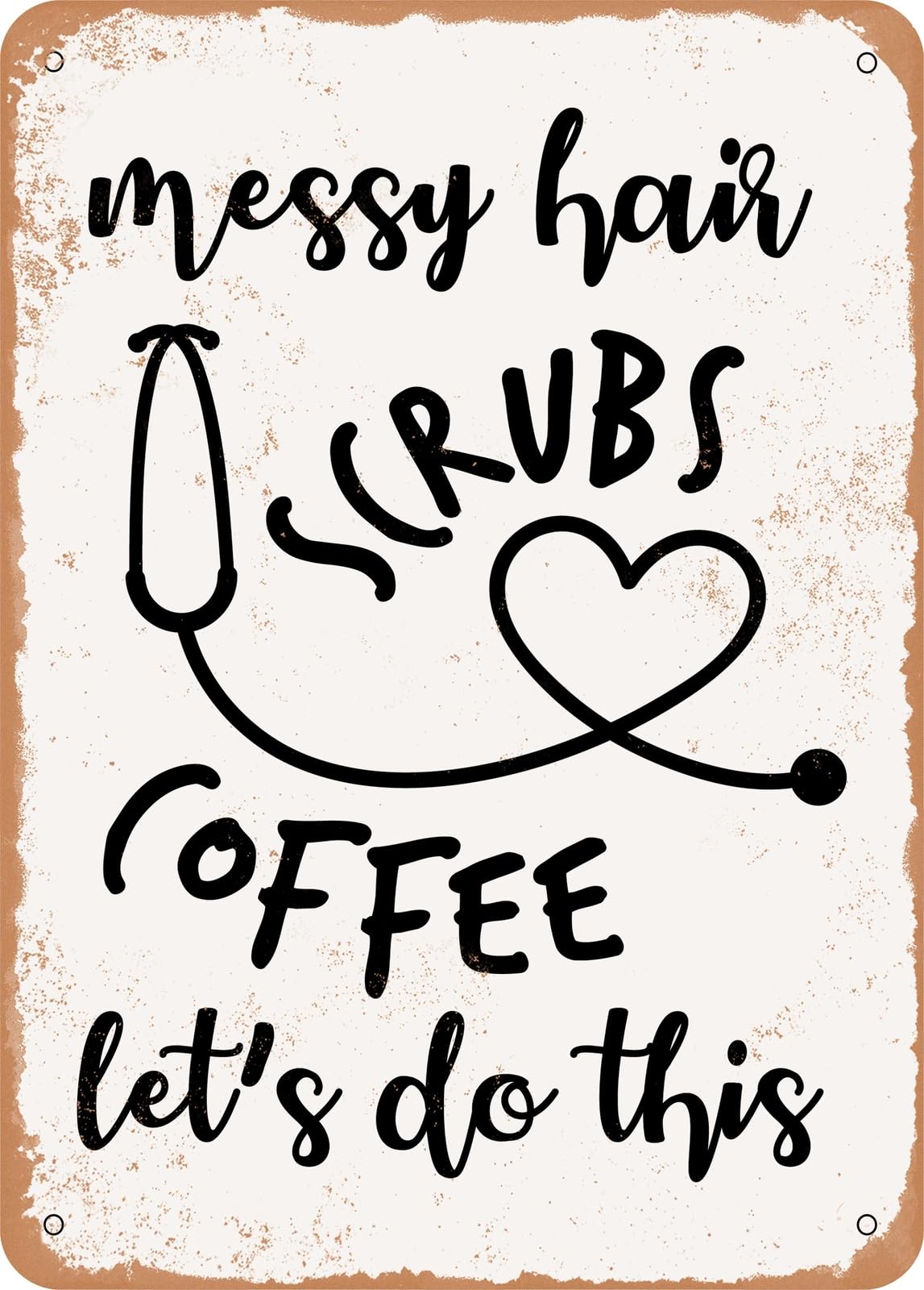 Metal Sign - Messy Hair Scrub Coffee Let's Do This - Vintage Look home decor