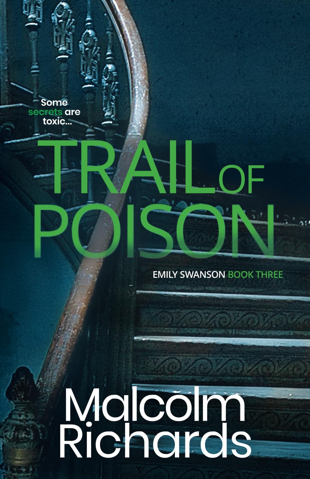 Trail of Poison: A Thrilling Murder Mystery: A Dark Psychological Crime Thriller: 3 (The Emily Swanson Series)