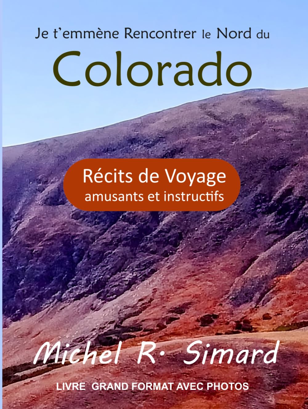 Je t'emmène Rencontrer le Nord du Colorado: récits de voyage amusants et instructifs (L'Ouest Américain)