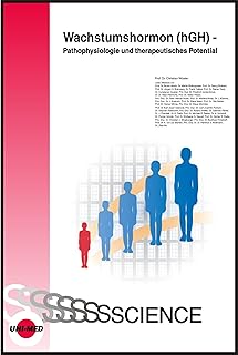 Wachstumshormon (hGH) - Pathophysiologie und therapeutisches Potential (UNI-MED Science) (German Edition)