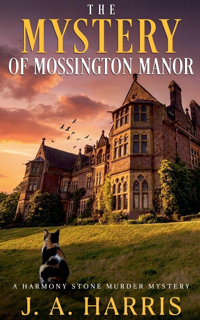 The Mystery of Mossington Manor: 1 (A Harmony Stone Murder Mystery)