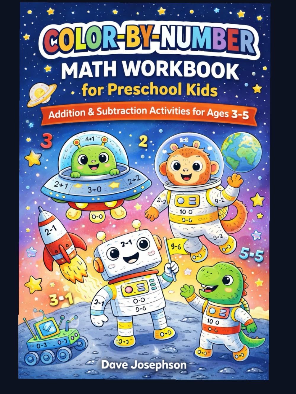 Space & Galaxy Color-By-Number Math Workbook for Preschool Kids: Fun Addition & Subtraction Activities for Ages 3–5