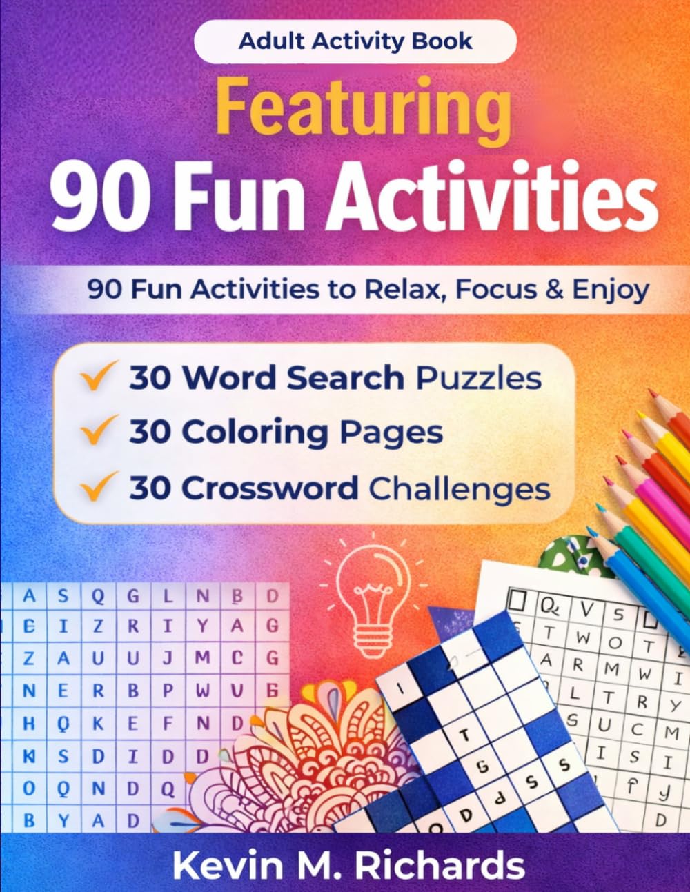 Adult Activity Book ~ Featuring 90 Fun Activities: 90 Fun Activities To Relax, Focus, & Enjoy