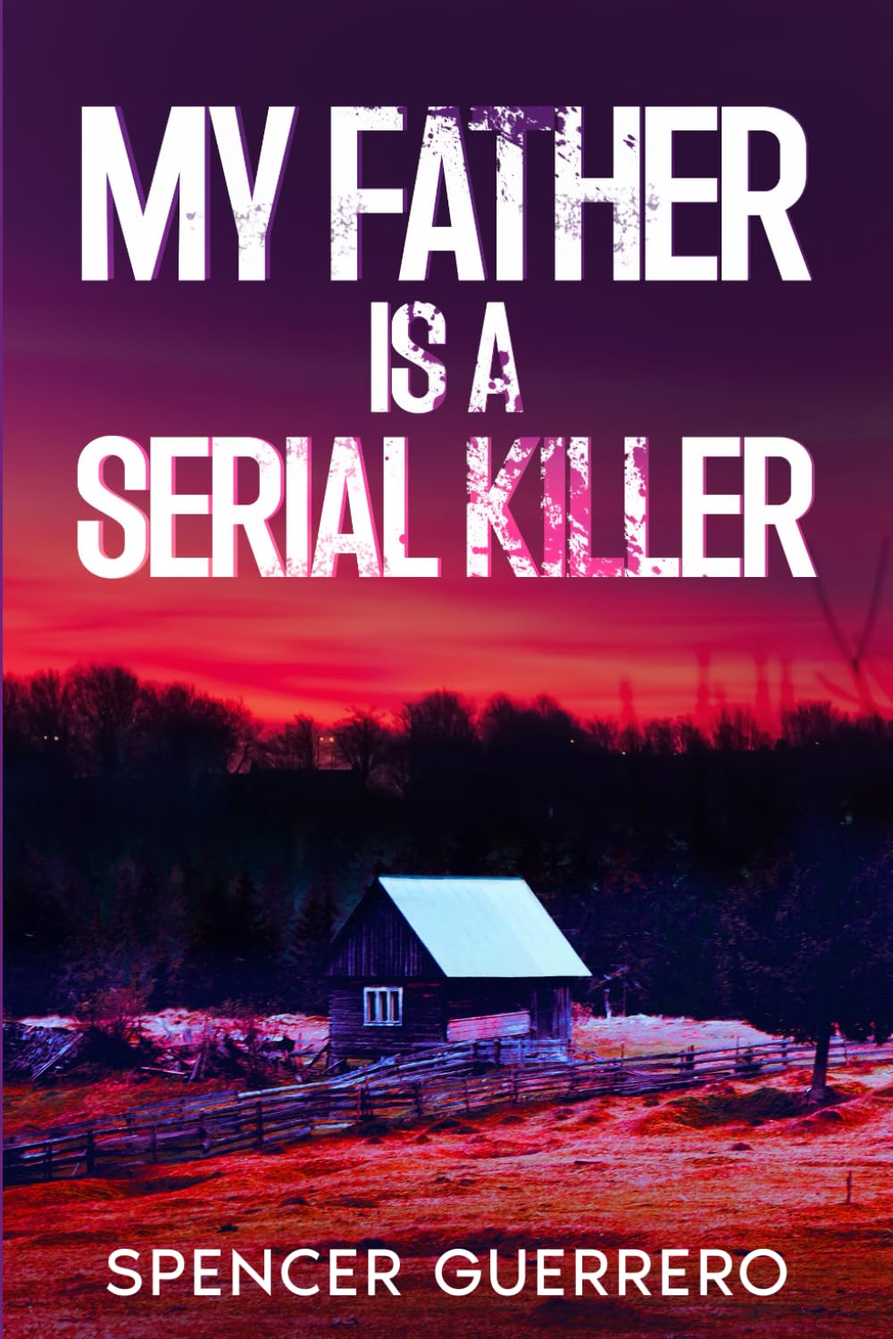 MY FATHER IS A SERIAL KILLER (Twisted Family Mysteries)