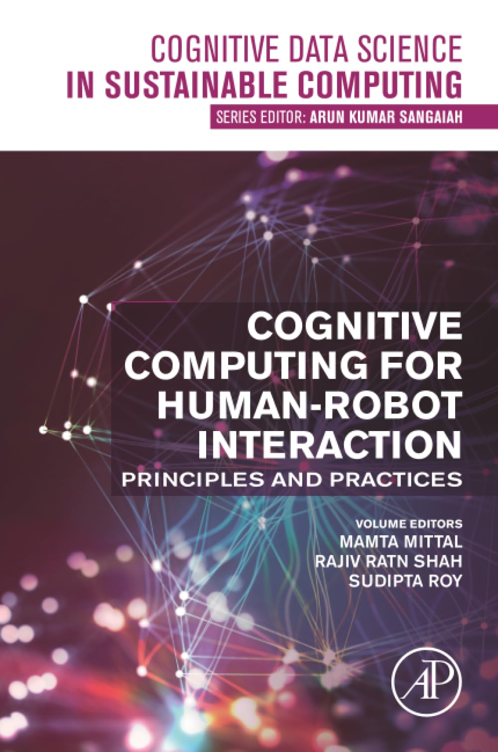 Cognitive Computing for Human-Robot Interaction: Principles and Practices (Cognitive Data Science in Sustainable Computing)