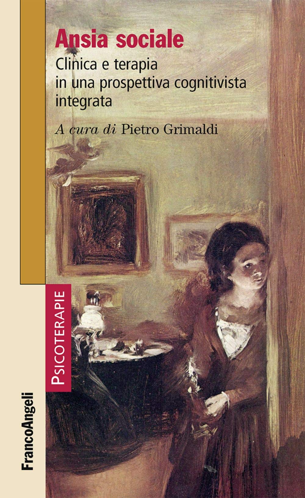 Ansia Sociale. Clinica E Terapia In Una Prospettiva Cognitivista Integrata - 4