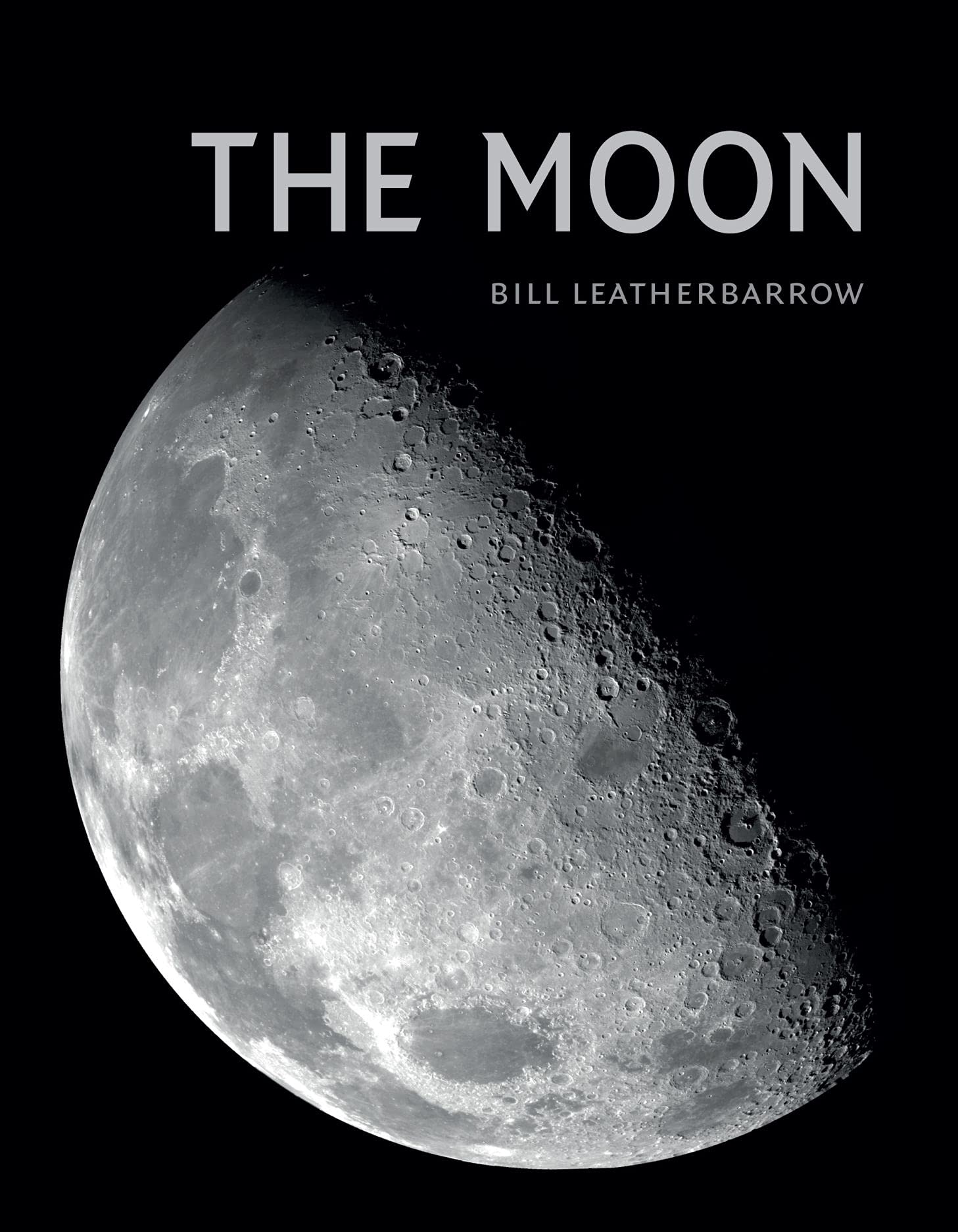 The Moon by Bill Leatherbarrow HARDBACK 9781780239149