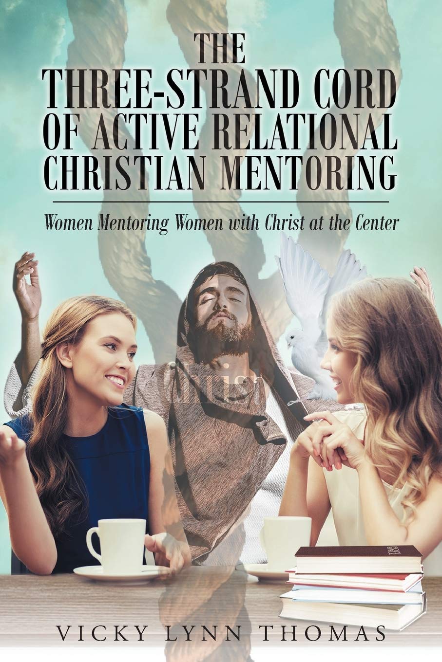 Buy The Three-Strand Cord of Active Relational Christian Mentoring: Women Mentoring Women with Christ at the Center — BookShops.in