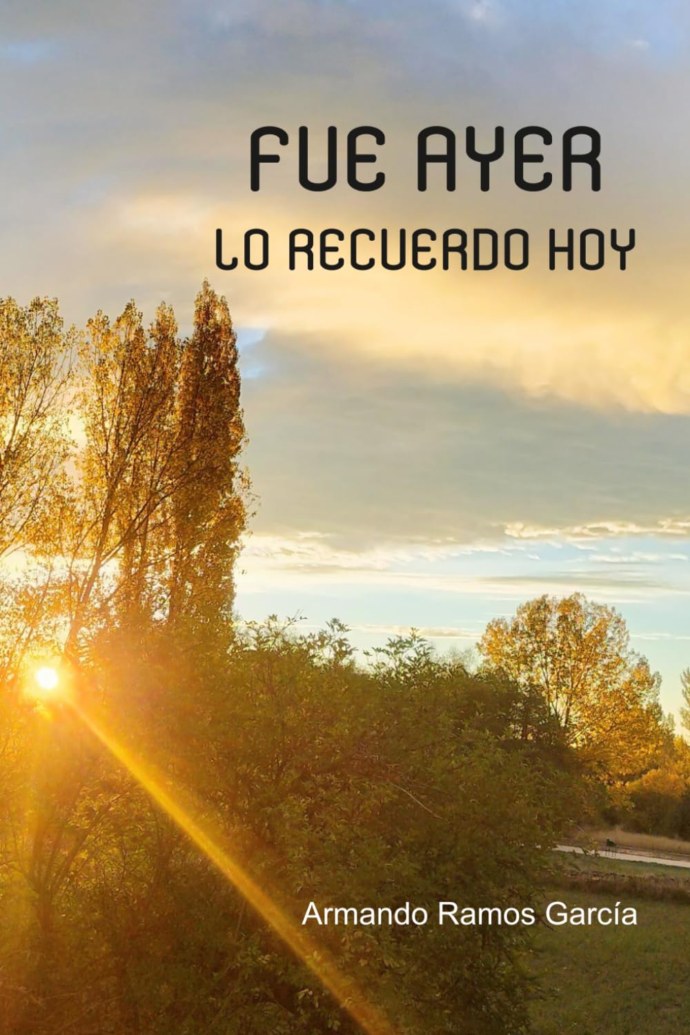Fue ayer: Lo recuerdo hoy