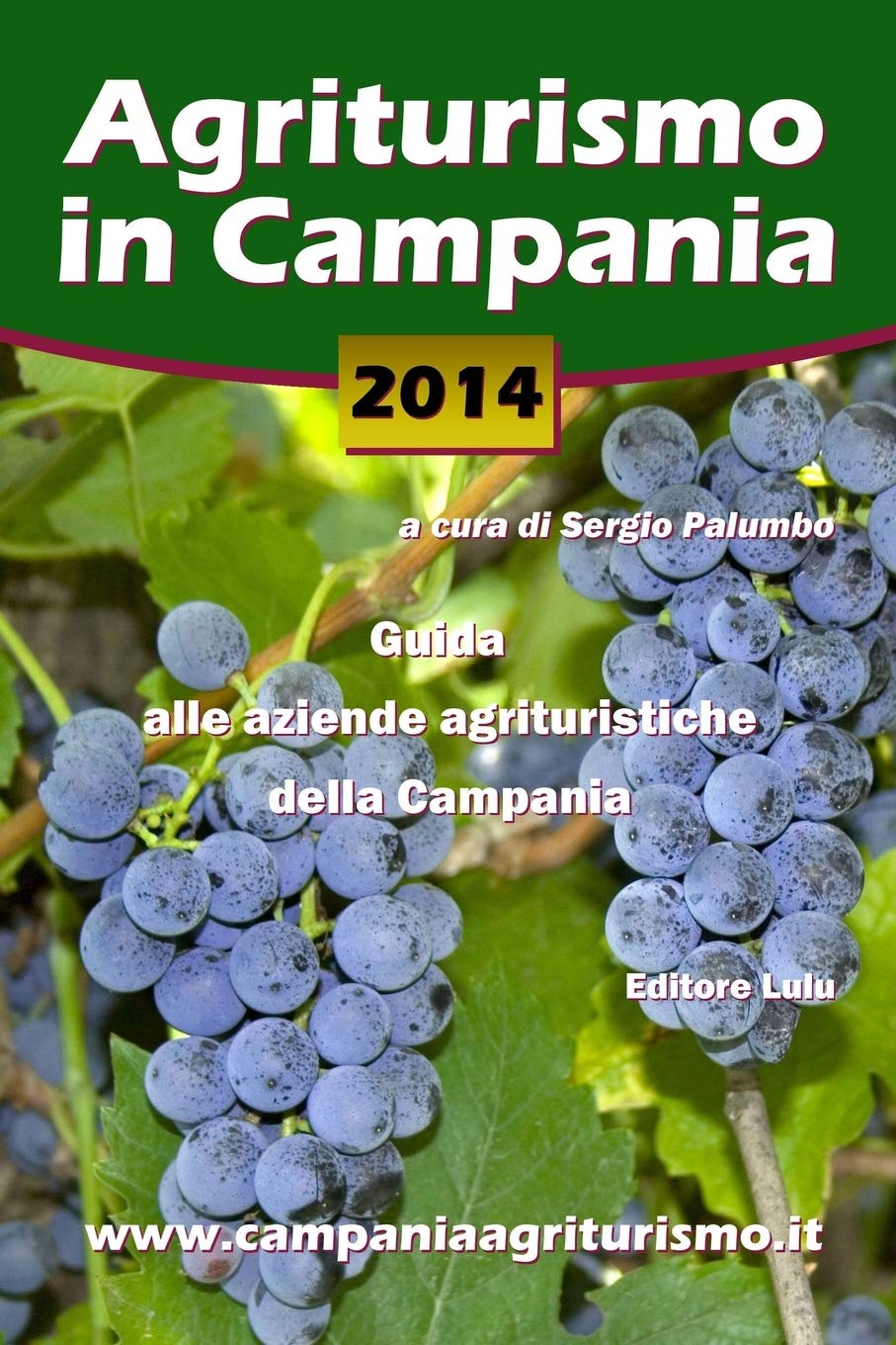 Agriturismo in Campania 2014. Guida alle aziende agrituristiche della Campania
