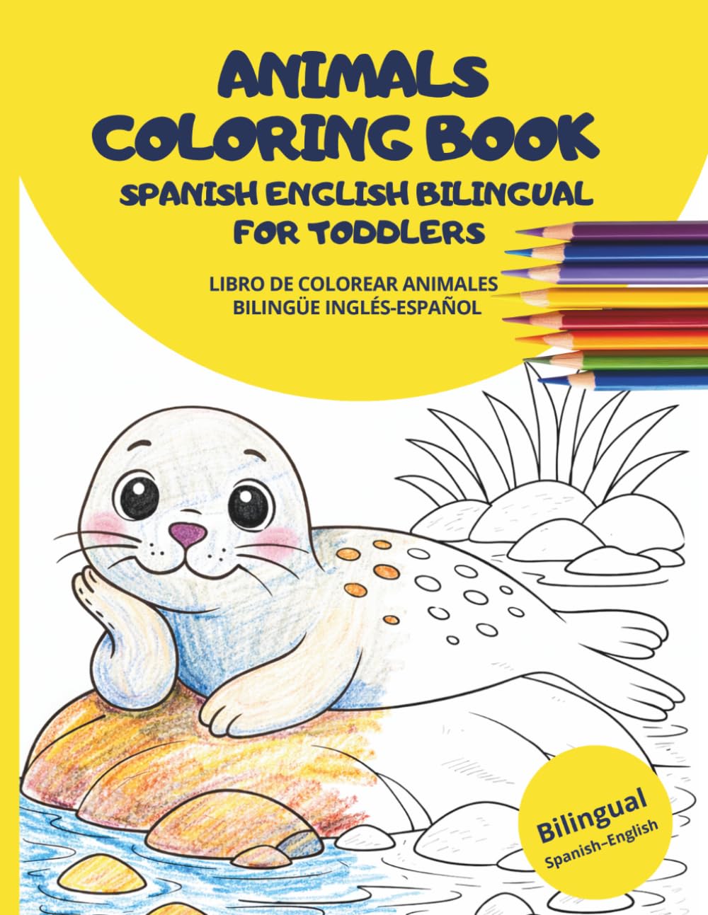 Animals Coloring Book Spanish English Bilingual for Toddlers: Learn First Words in Spanish and English | Easy Coloring Pages for Ages 2-4 | Preschool ... Colorear Animales Bilingüe Español Inglés