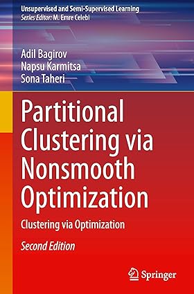 Partitional Clustering via Nonsmooth Optimization:Clustering via Optimization (Unsupervised and Semi-Supervised Learning)