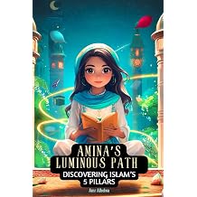 Aminas Luminous Path Discovering Islams 5 Pillars Islamic Books for Kids