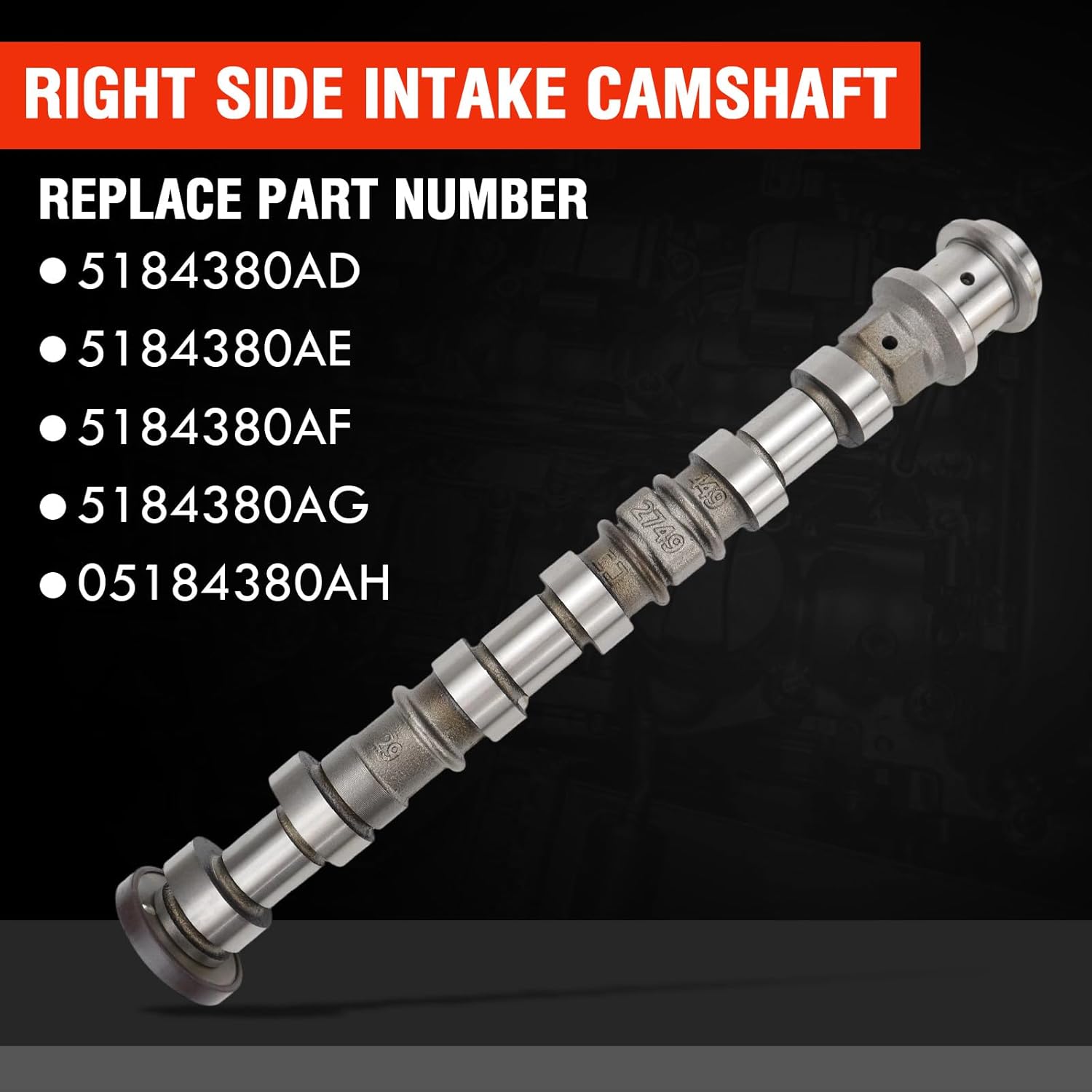 Right Side Intake Camshaft Compatible With Dodge Avenger Journey Charger Jeep Grand Cherokee Wrangler Chrysler Ram 3.6L V6 Models 5184380AD 5184380AE 5184380AF 5184380AG 05184380AH