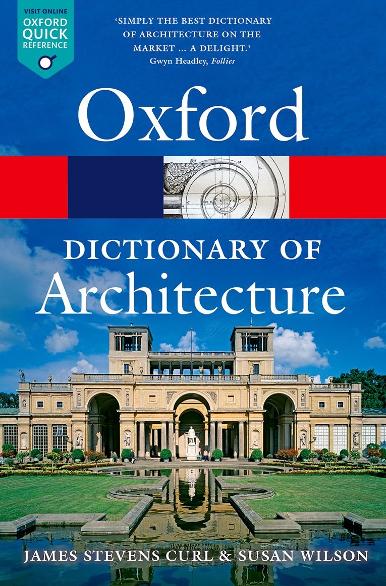 The Oxford Dictionary of Architecture (Oxford Quick Reference) Paperback – April 1, 2016