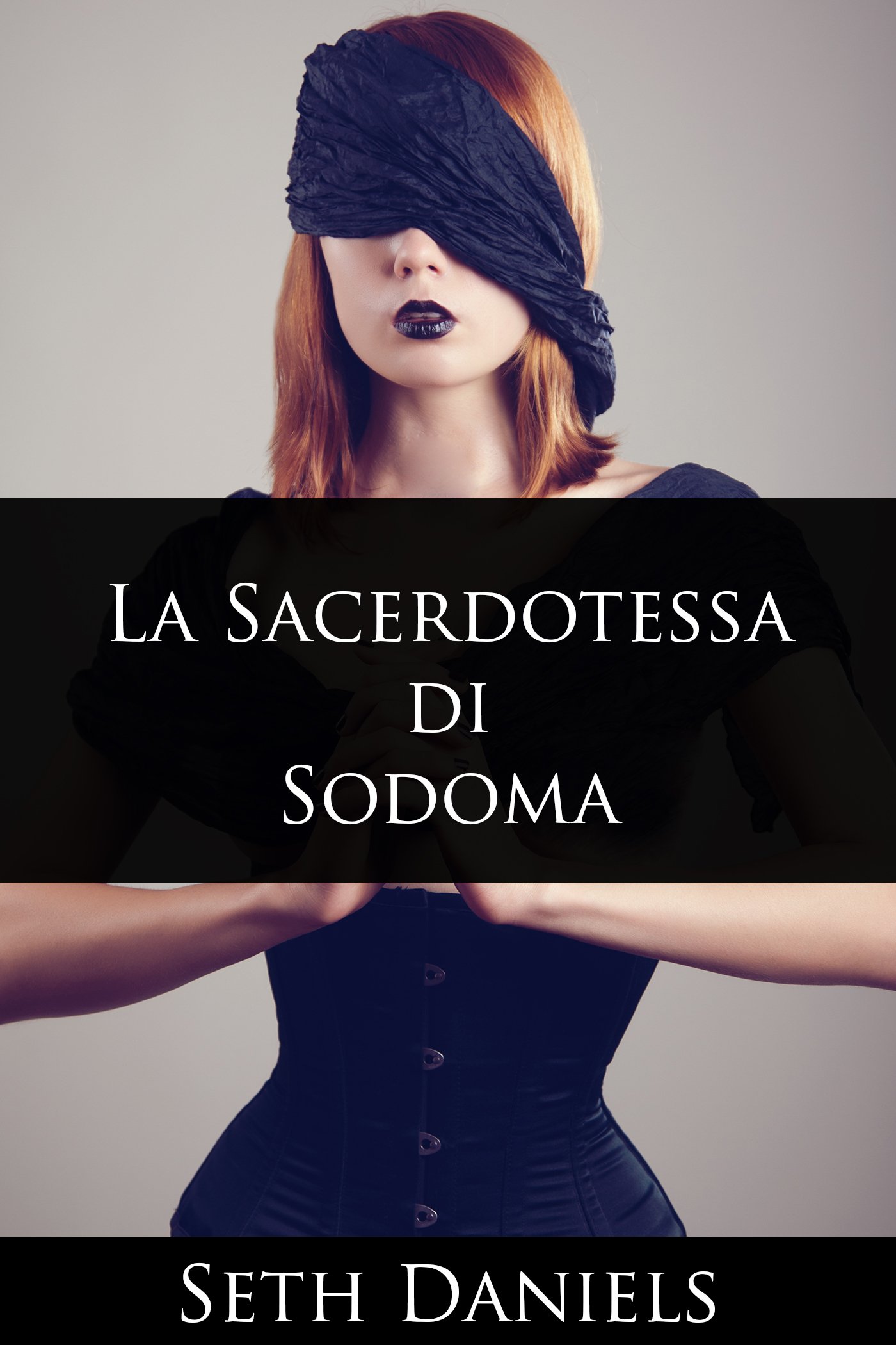 La Sacerdotessa di Sodoma: Una fantasia erotica BDSM (Italian Edition)