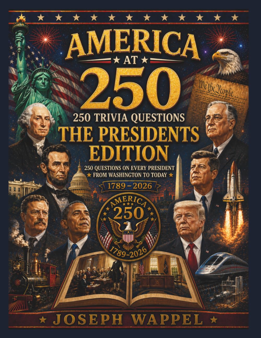 America at 250: 250 Trivia Questions The Presidents Edition (America at 250: 250 Trivia Questions Celebrating the USA)