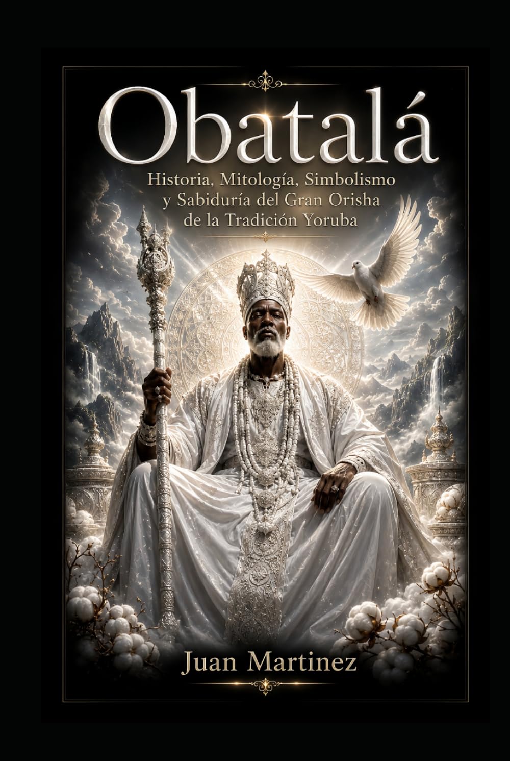 Obatalá: Historia, Mitología, Simbolismo y Sabiduría del Gran Orisha de la Tradición Yoruba