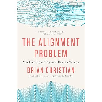 The Alignment Problem: Machine Learning and Human Values